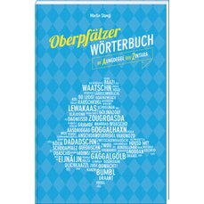 Druckhaus Oberpfalz | Oberpfälzer Wörterbuch, über 4000 Wörter, Sprachregion Bayern